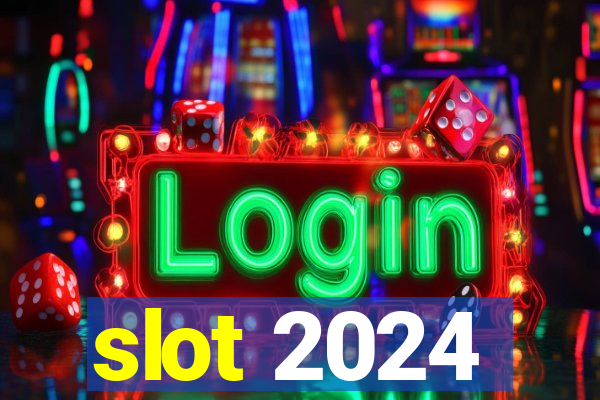 slot 2024