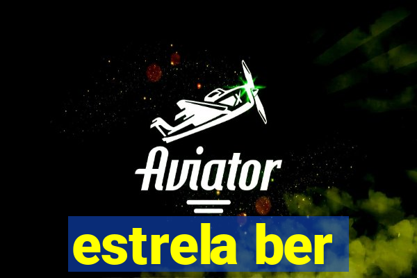 estrela ber