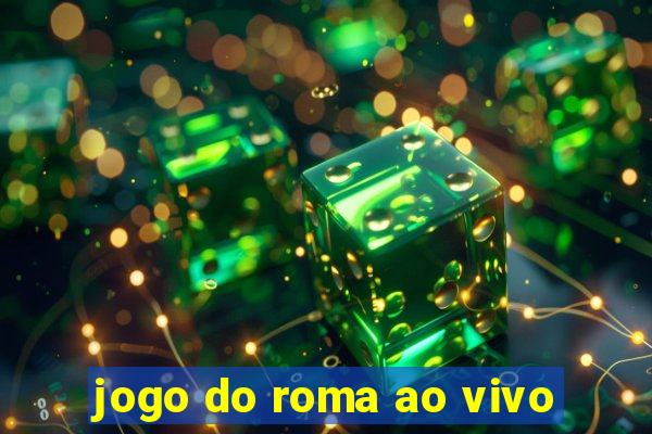 jogo do roma ao vivo