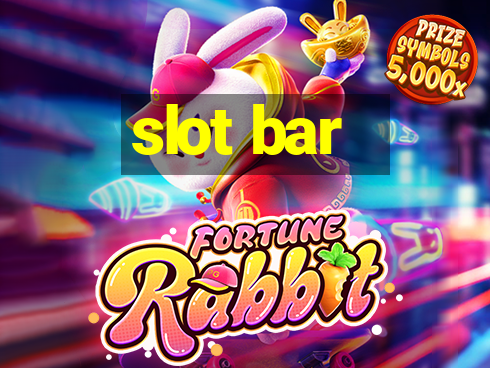 slot bar