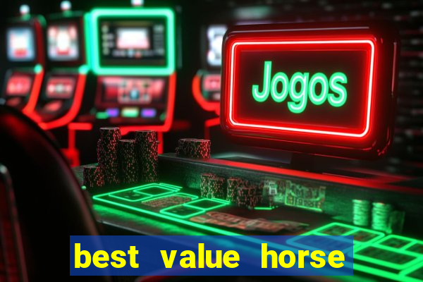 best value horse racing bet