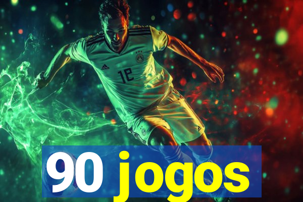 90 jogos