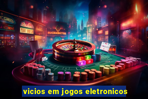 vicios em jogos eletronicos