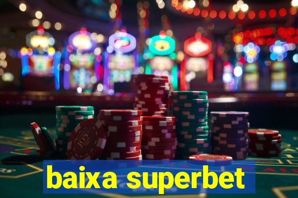 baixa superbet