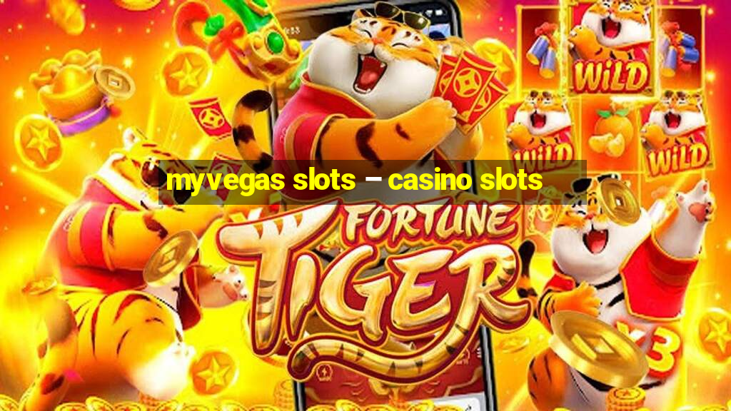 myvegas slots – casino slots