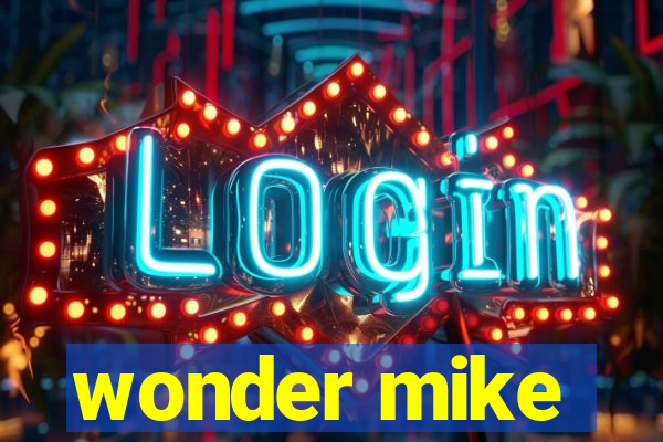 wonder mike