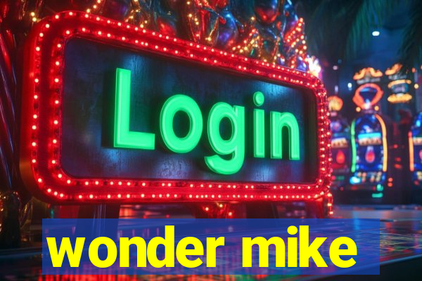 wonder mike