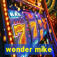 wonder mike