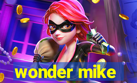 wonder mike