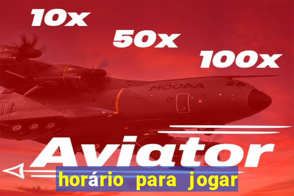 horário para jogar no fortune tiger