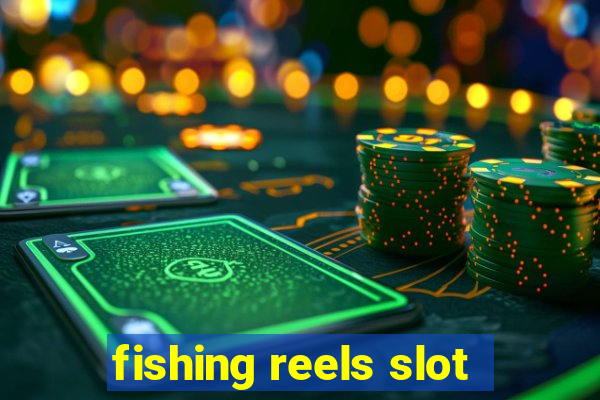 fishing reels slot