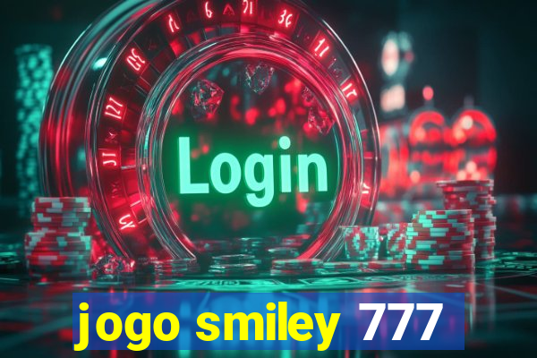 jogo smiley 777