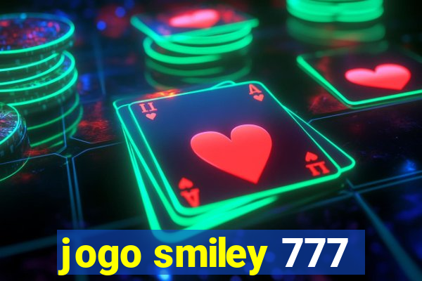 jogo smiley 777