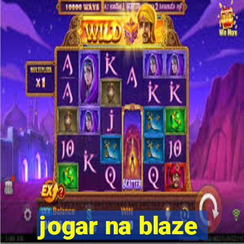 jogar na blaze