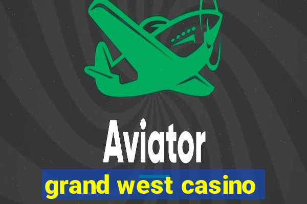 grand west casino