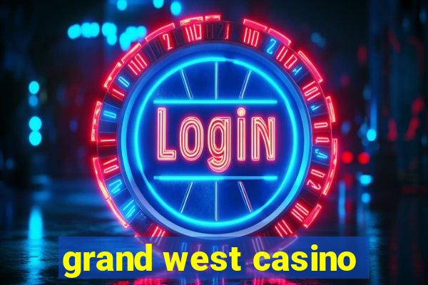 grand west casino