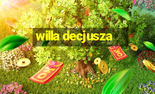 willa decjusza