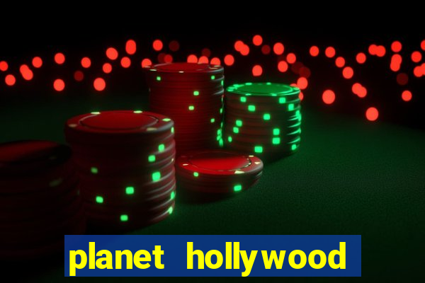 planet hollywood hotel and casino