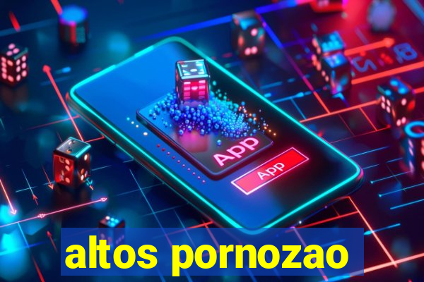 altos pornozao