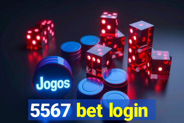 5567 bet login