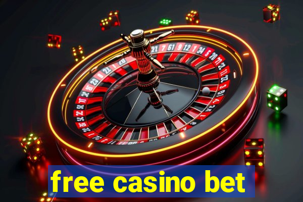 free casino bet