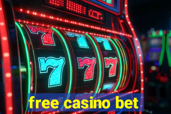 free casino bet