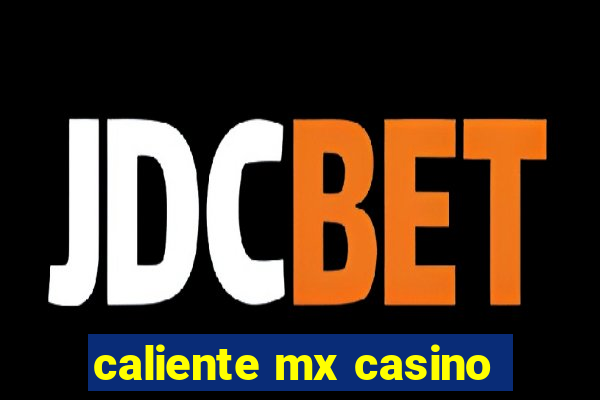 caliente mx casino