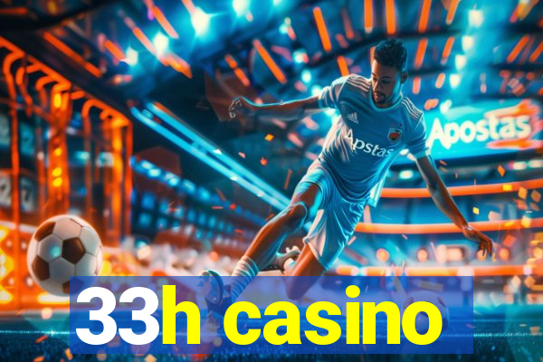 33h casino