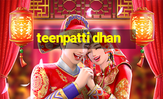 teenpatti dhan