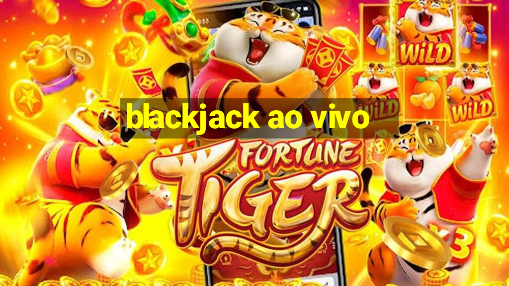 blackjack ao vivo