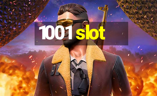 1001 slot