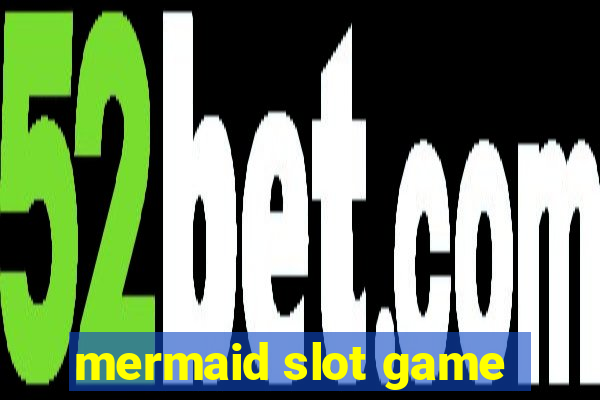 mermaid slot game