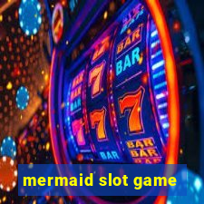 mermaid slot game