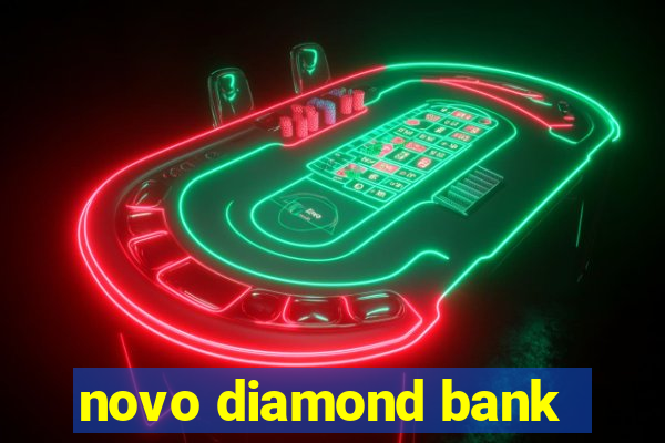 novo diamond bank