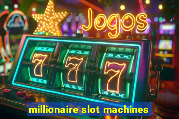 millionaire slot machines