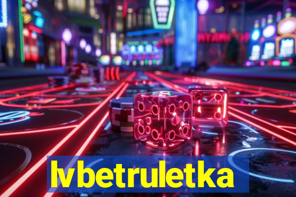 lvbetruletka