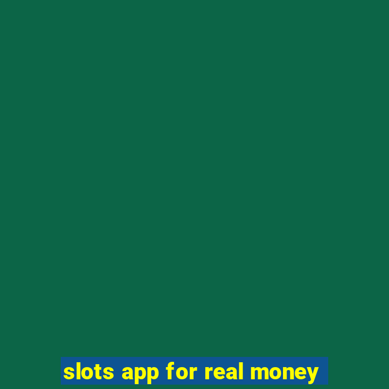 slots app for real money