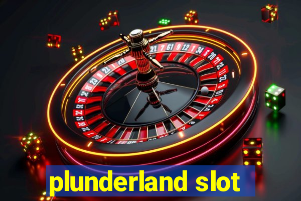 plunderland slot