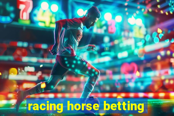 racing horse betting