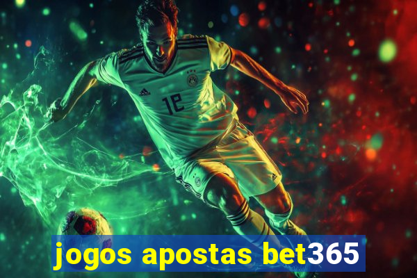 jogos apostas bet365