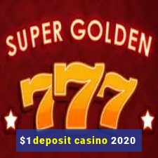 $1 deposit casino 2020