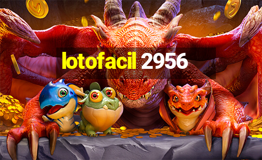 lotofacil 2956