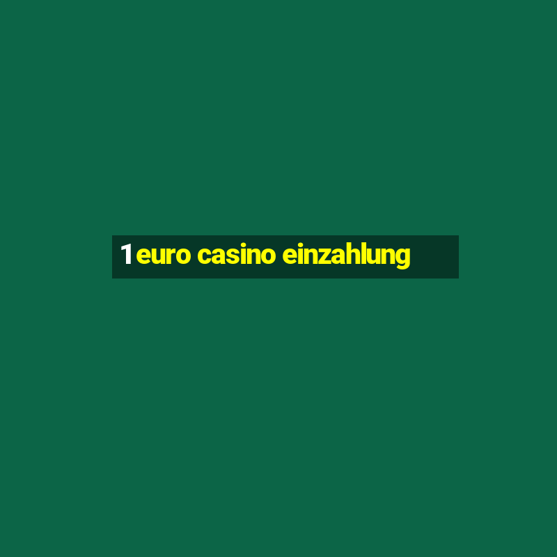 1 euro casino einzahlung