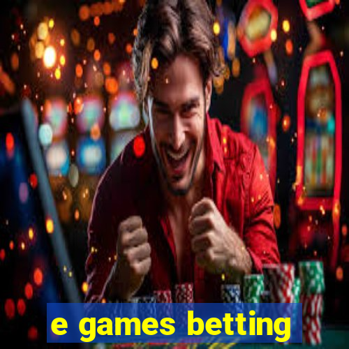 e games betting