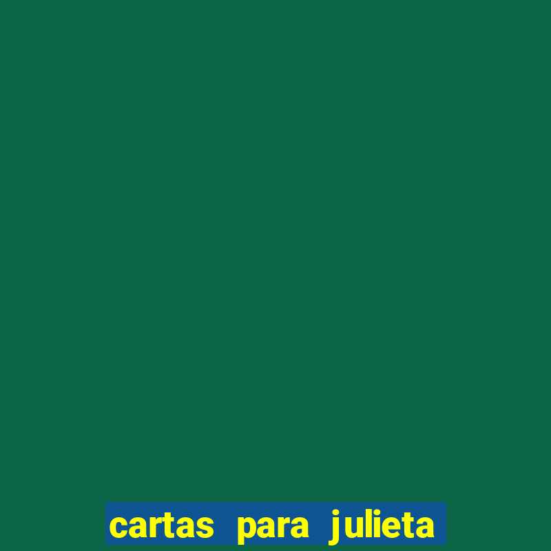 cartas para julieta filme completo