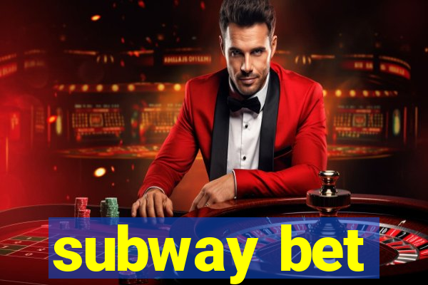 subway bet