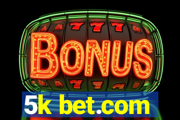 5k bet.com