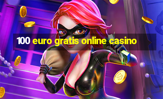 100 euro gratis online casino