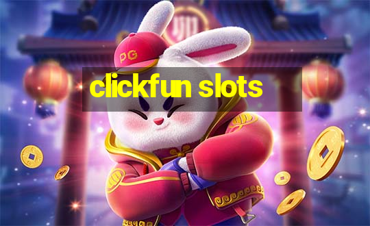 clickfun slots