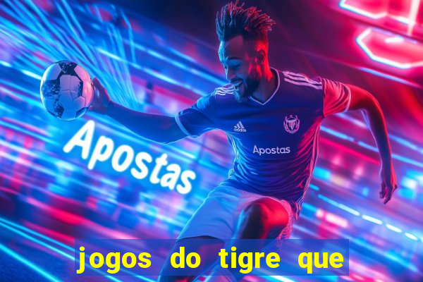 jogos do tigre que da bonus